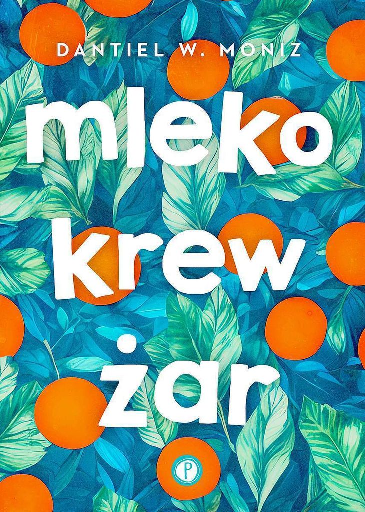 Mleko krew ¿ar Dantiel W. Moniz (Buch auf Polnisch)