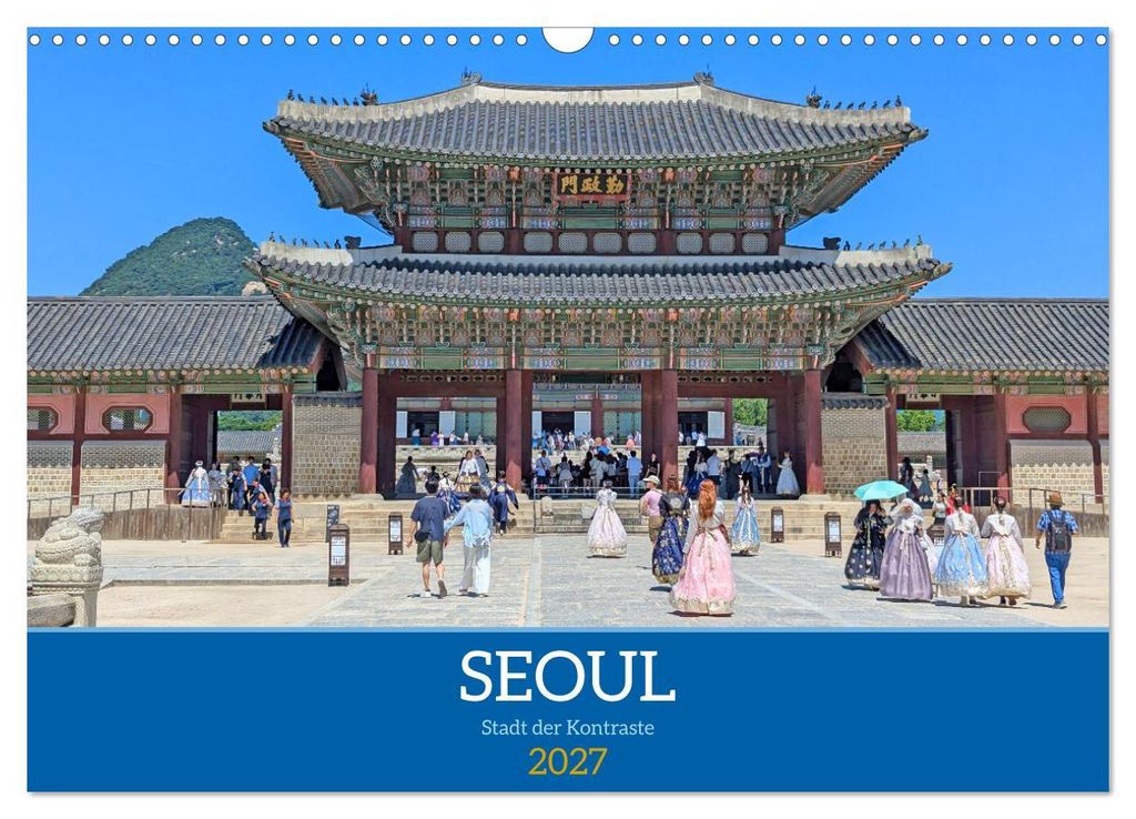 Seoul - Stadt der Kontraste (Wandkalender 2027 DIN A3 quer), CALVENDO Monatskalender