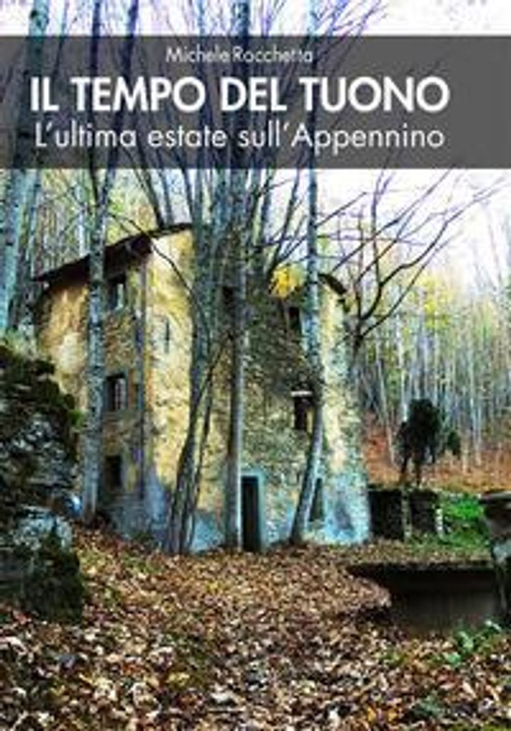 Rocchetta, M: Tempo del tuono. L'ultima estate sull'Appennin