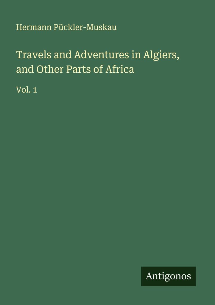 Reisen und Abenteuer in Algier und anderen Teilen Afrikas
