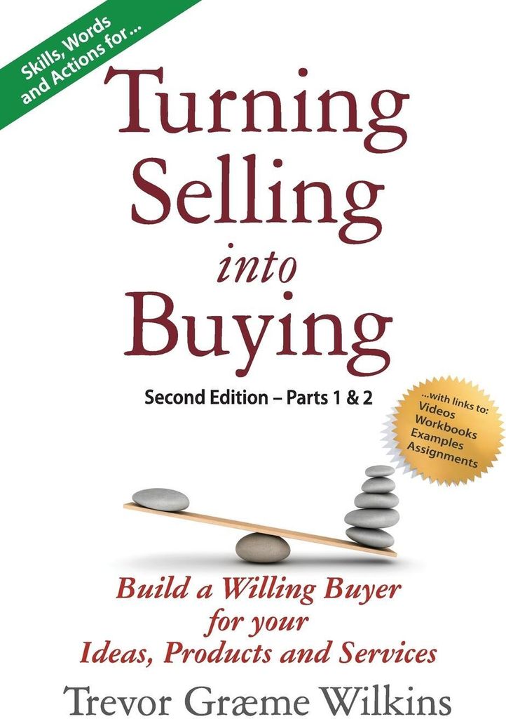 Turning Selling into Buying Parts 1 & 2 Second Edition