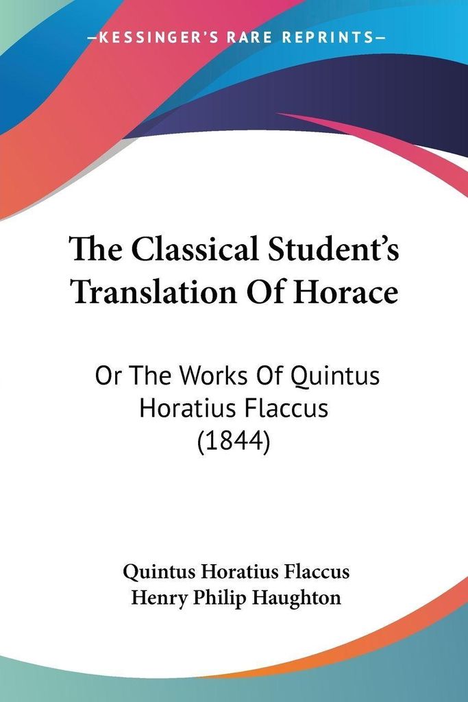 The Classical Student's Translation Of Horace