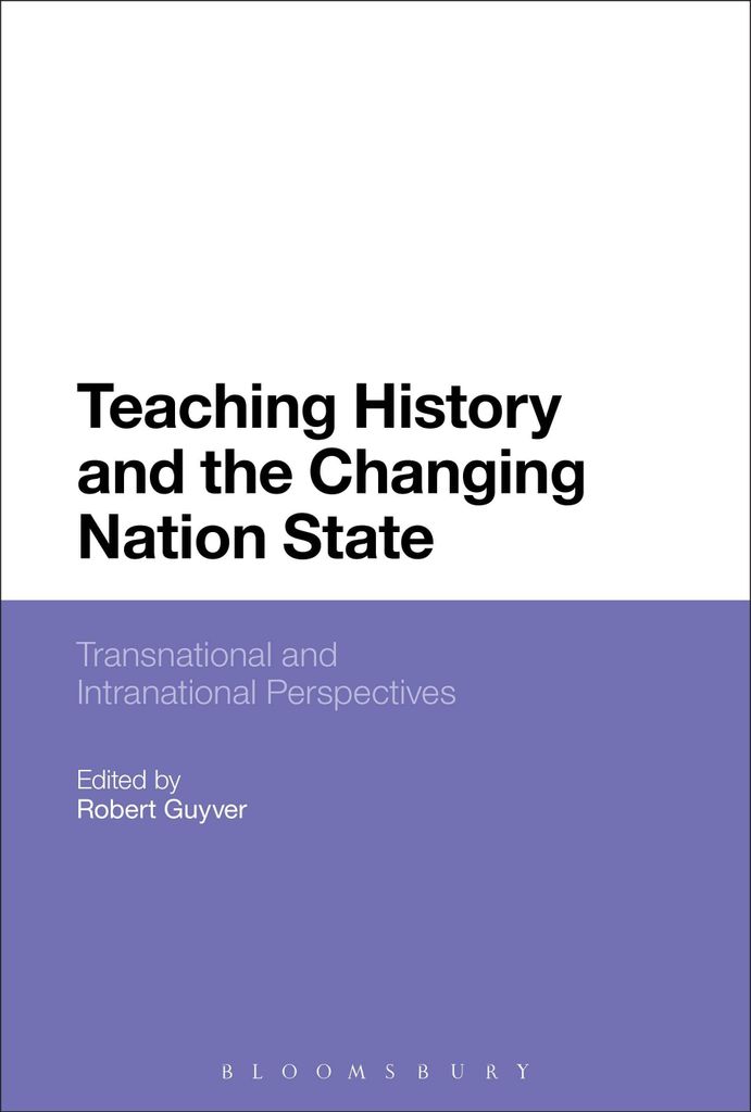 Teaching History and the Changing Nation State: Transnational and Intranational