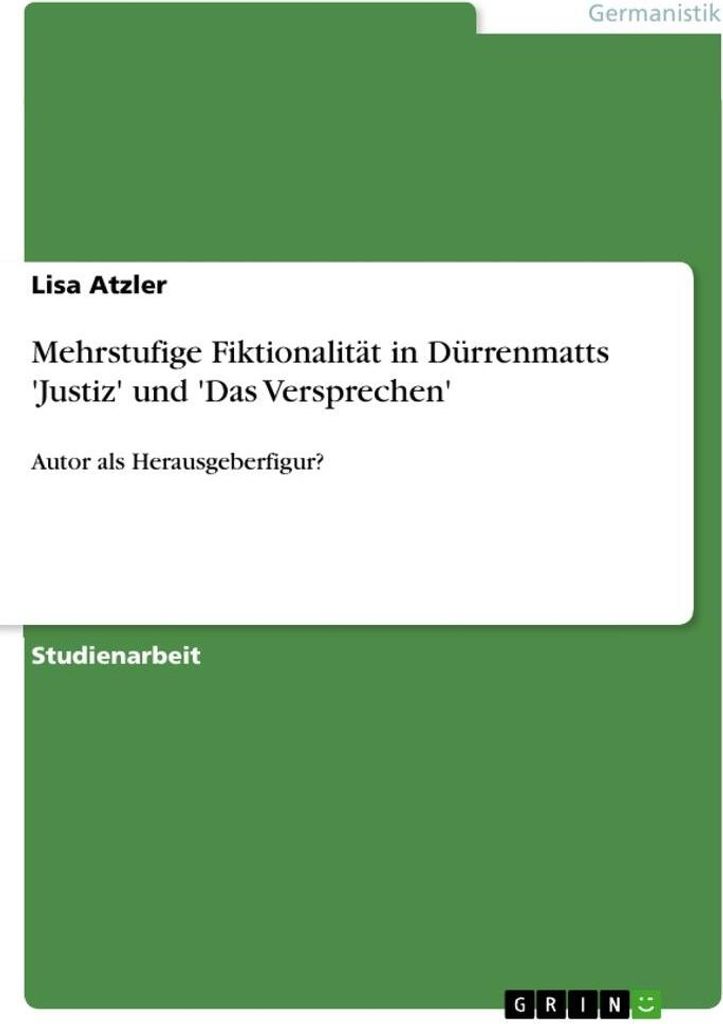 Mehrstufige Fiktionalität in Dürrenmatts 'Justiz' und 'Das Versprechen'