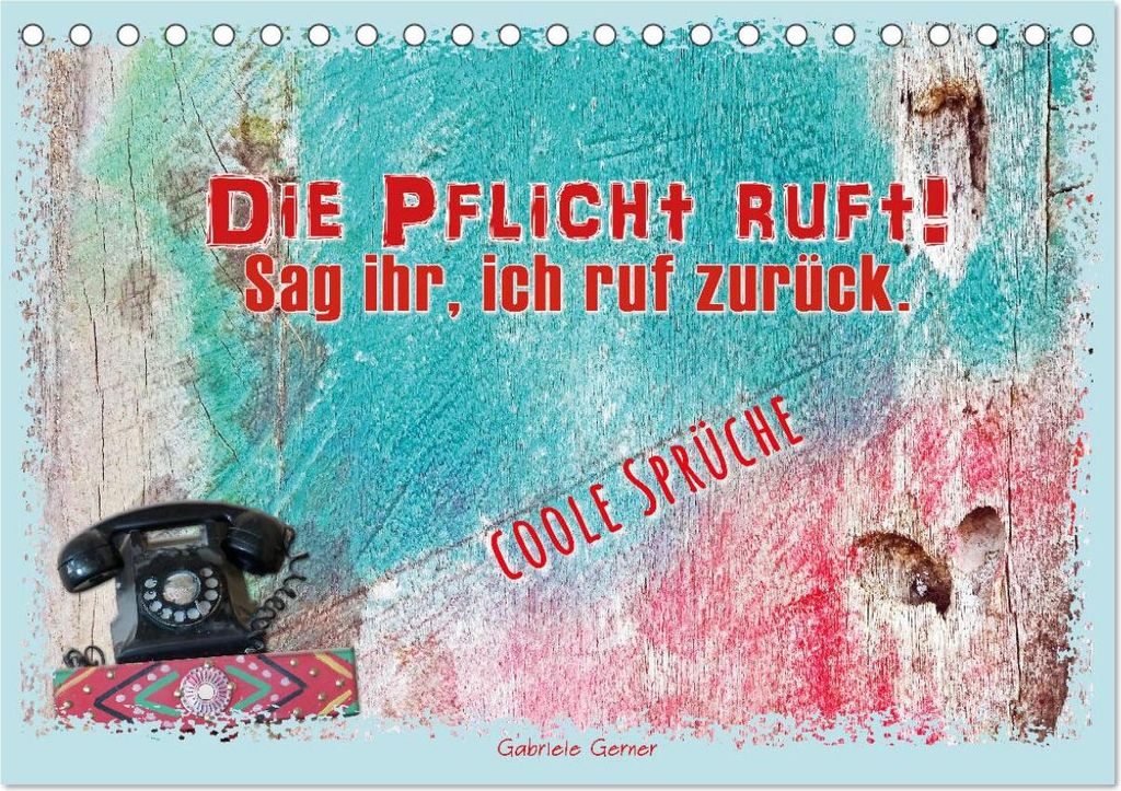Die Pflicht ruft! Sag ihr, ich ruf zurück. (Tischkalender 2026 DIN A5 quer), CALVENDO Monatskalender