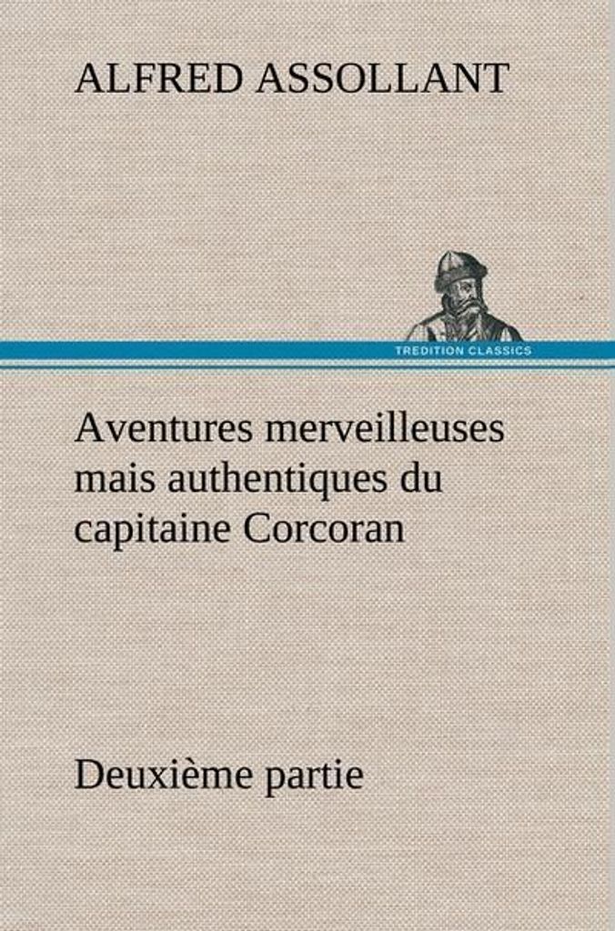 Wunderbare, aber authentische Abenteuer des Kapitän Corcoran Zweiter Teil