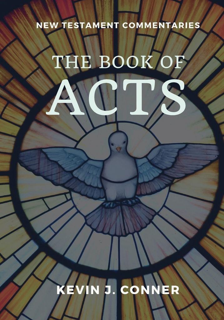 The Book of Acts By Kevin J. Conner