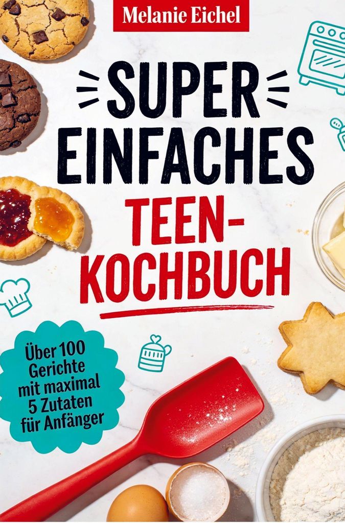 Super einfaches Teen-Kochbuch