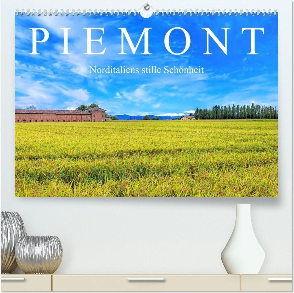 Piemont - Norditaliens stille Schönheit (hochwertiger Premium Wandkalender 2026 DIN A2 quer), Kunstdruck in Hochglanz