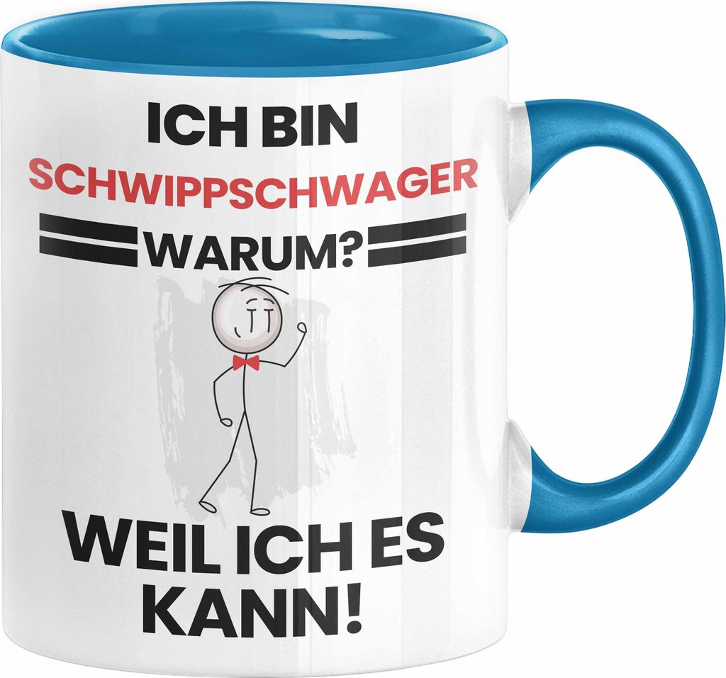 Schwippschwager Geschenk Tasse Lustiger Spruch Ich Bin Schwippschwager Warum Weil Ich Es Kann Geschenkidee Bester Schwippschwager Geburtstag Kaffee...