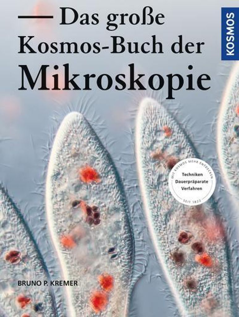 Das große Kosmos-Buch der Mikroskopie