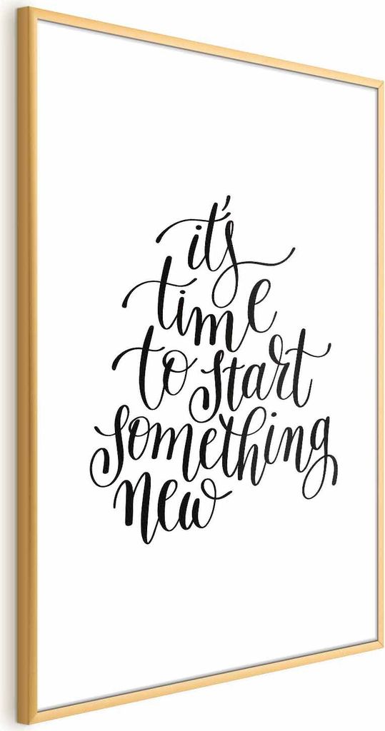 Posterpapier Poster - It's Time to Start Something New 40x60 cm Text n-A-0753-ao-a