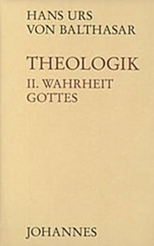 Theologik 2 Wahrheit Gottes : Livre de Théologie Chrétienne Systématique