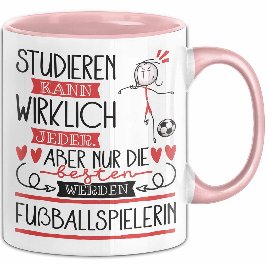 Fußballspielerin Tasse Lustiges Geschenk Studieren Kann Wirklich Jeder Nur Die Besten Werden Fußballspielerin (Rosa)