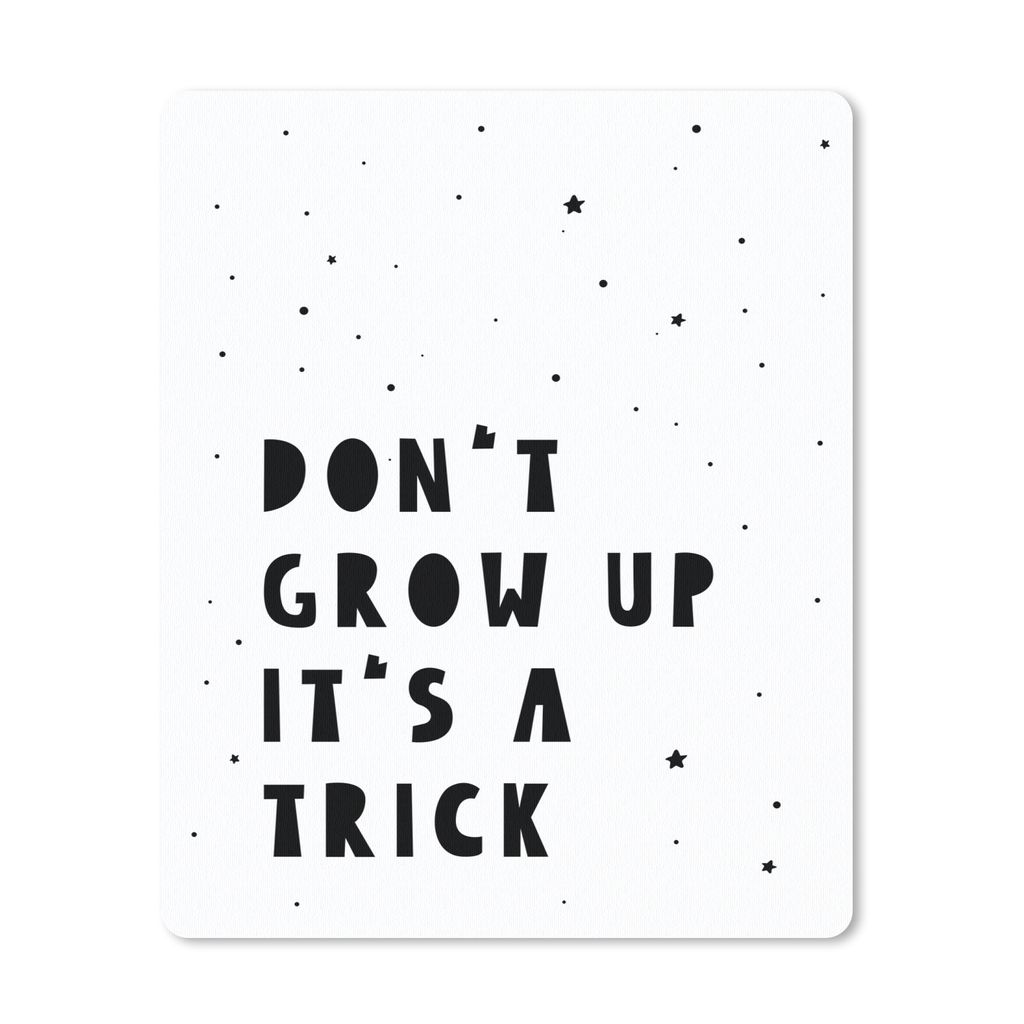 MuchoWow Mauspad Mousepad Zitate - Werd nicht erwachsen, es ist ein Trick - Baby - Sterne - Kinder 30x40 cm - Mousepads - Maus Mat - Pad - Mausun...