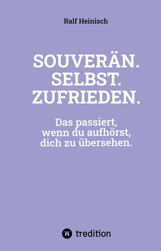 Souverän. Selbst. Zufrieden.