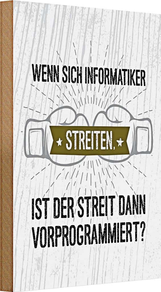 Holzschild Spruch Wenn sich Informatiker streiten 20x30cm