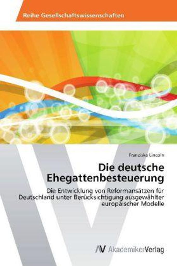 Die deutsche Ehegattenbesteuerung