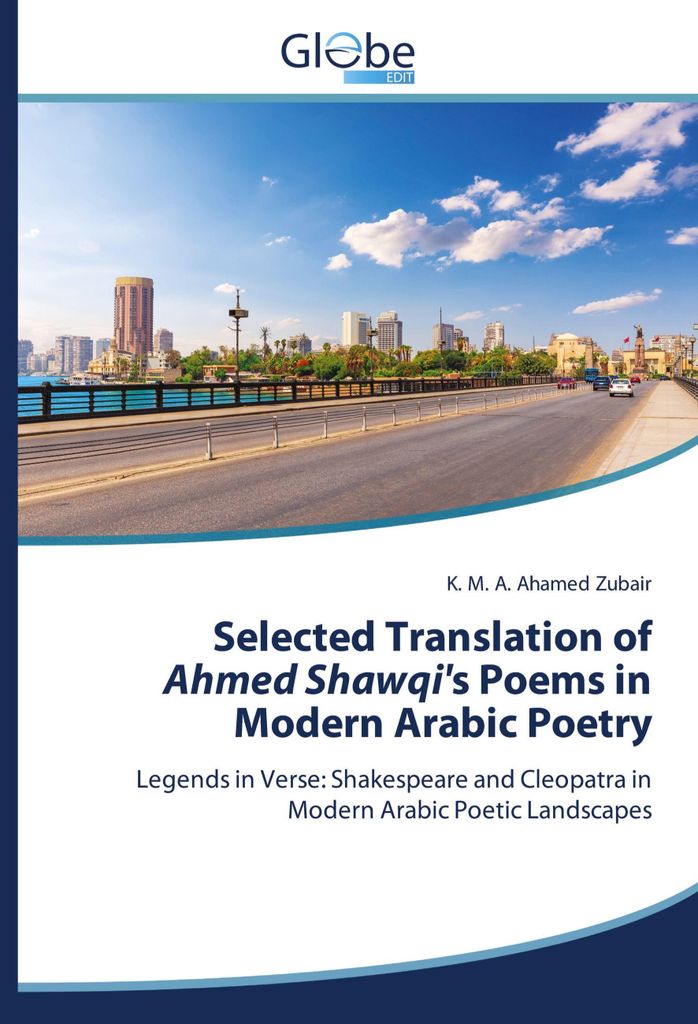 Selected Translation of Ahmed Shawqi's Poems in Modern Arabic Poetry