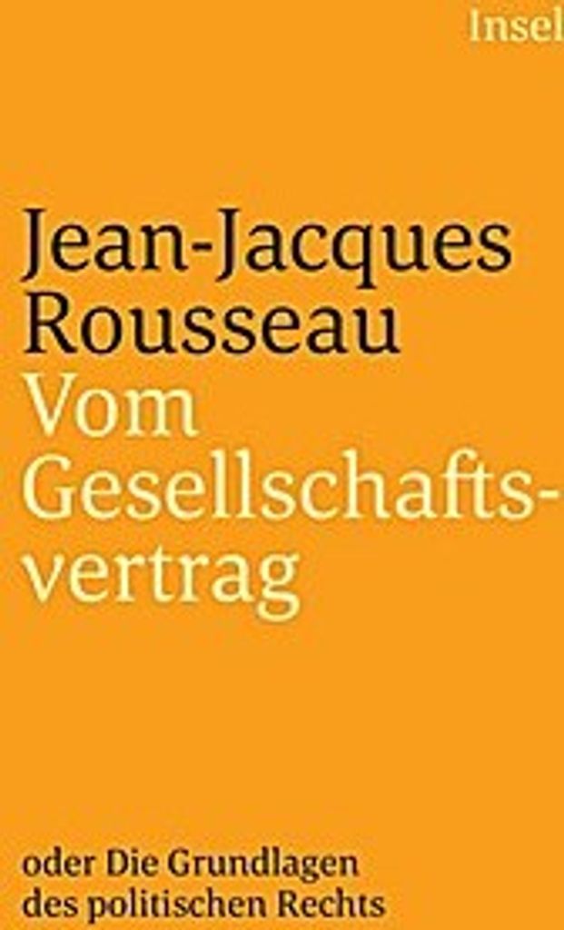 Rousseau: Vom Gesellschaftsvertrag