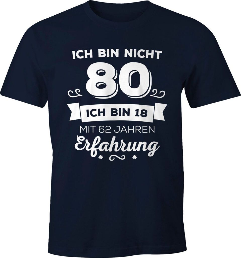 Ich bin nicht 80 sondern ich bin 18 mit 62 Jahren Erfahrung Geburtstag Geschenk T-Shirt Moonworks navy XS