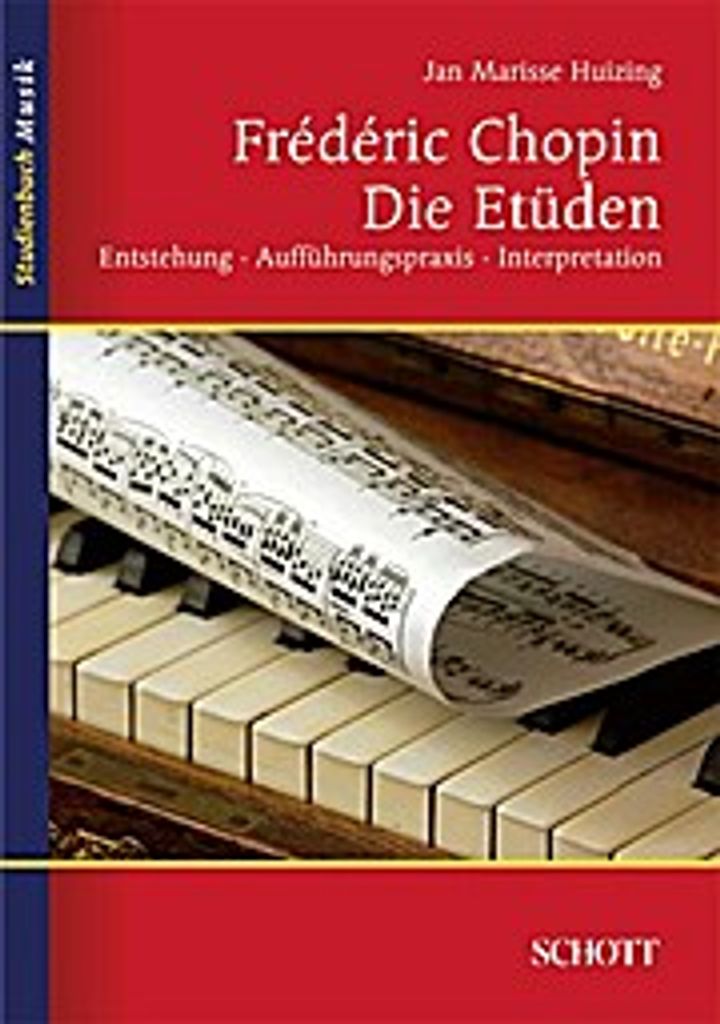 Huizing, J: Frédéric Chopin: Die Etüden