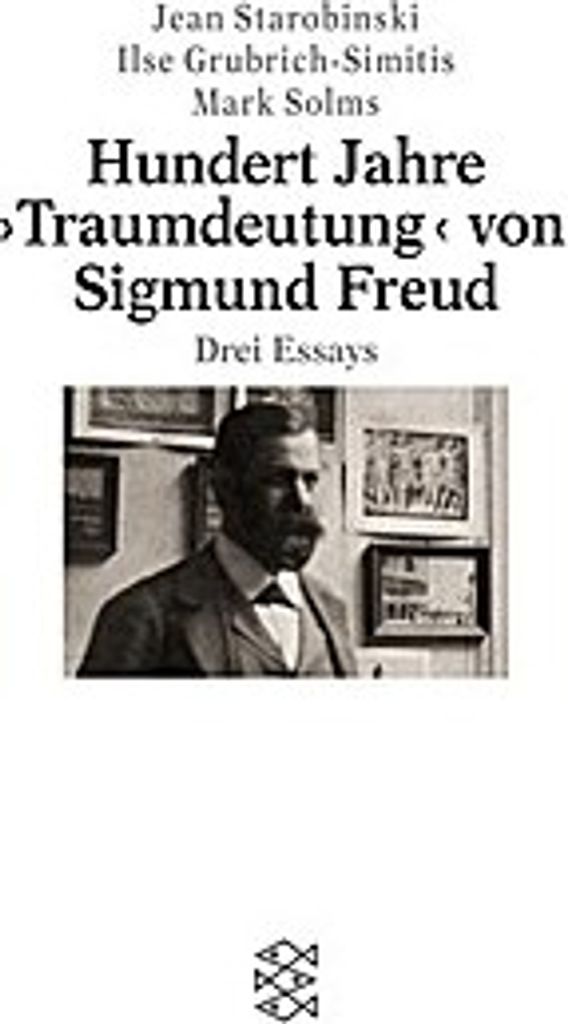 Hundert Jahre ' Traumdeutung' von Sigmund Freud