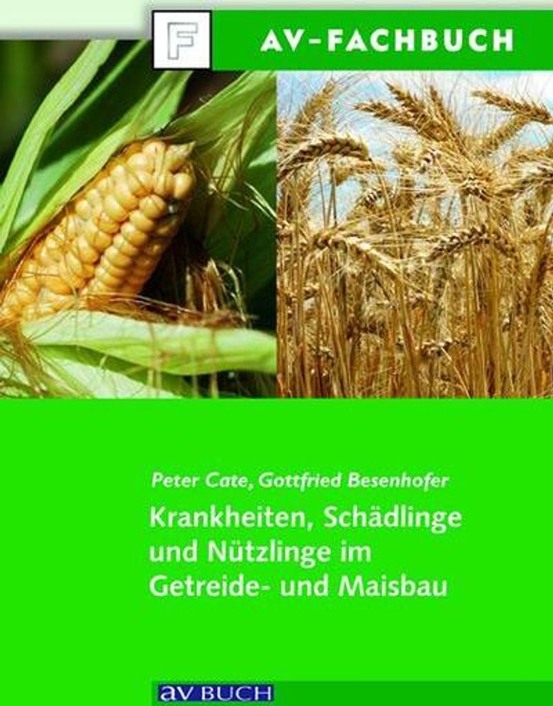 Krankheiten, Schädlinge und Nützlinge im Getreide- und Maisbau