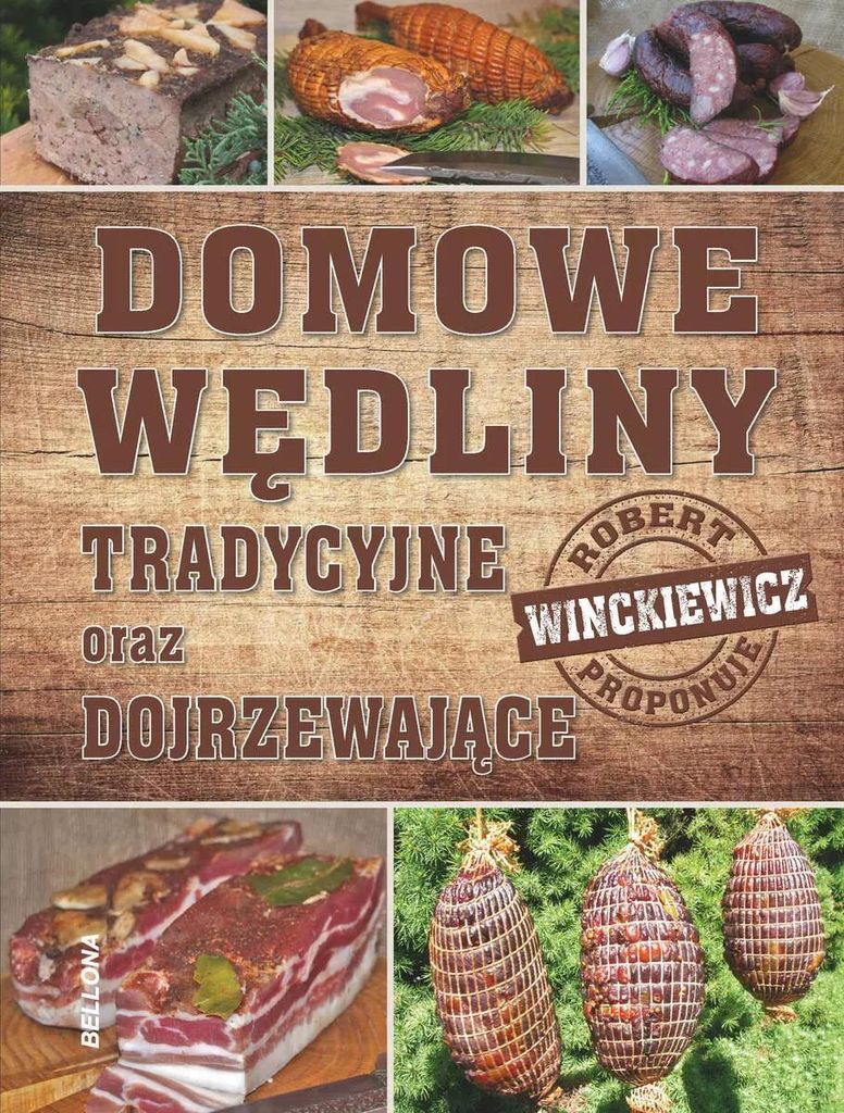 Domowe wêdliny tradycyjne oraz dojrzewajace Robert Winckiewicz (Buch auf Polnisch)