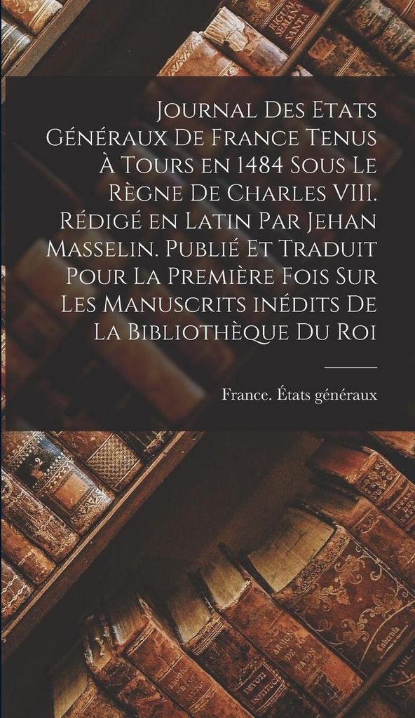 Journal Des Etats G N Raux De France Ten – Lingua: Inglese