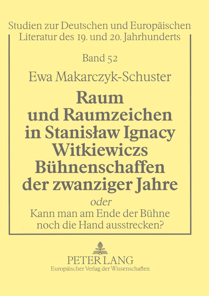 Raum und Raumzeichen in Stanis¿aw Ignacy Witkiewiczs Bühnenschaffen der zwanziger Jahre