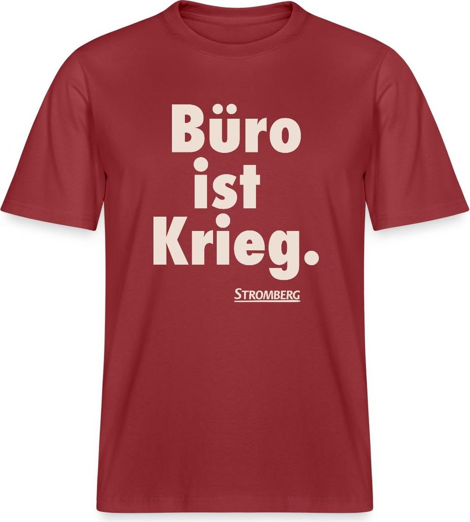 Spreadshirt Stromberg Spruch Büro Ist Krieg Relaxed Fit Uni T-Shirt, M, Erdrot