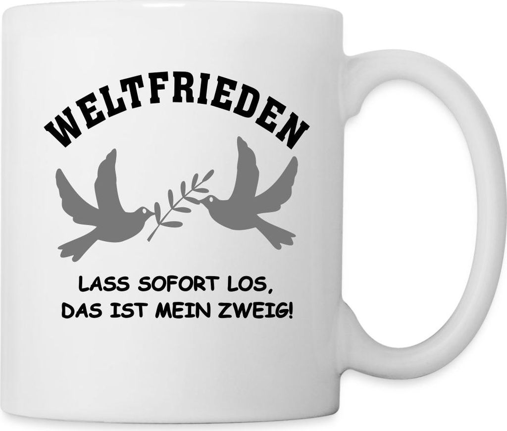 Spreadshirt Friedenstaube Weltfrieden Lass Sofort Los Das Ist Mein Zweig Spruch Tasse, One size, Weiß