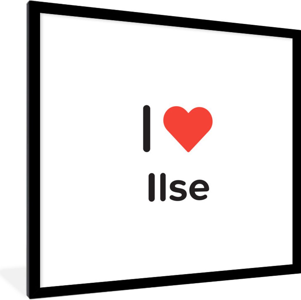 MuchoWow Gerahmtes Poster Ich liebe - Ilse - Mädchen 40x40 cm - Poster mit Schwarzem Bilderrahmen Wandposter Rahmen Foto Bilder - Poster - Plaka...