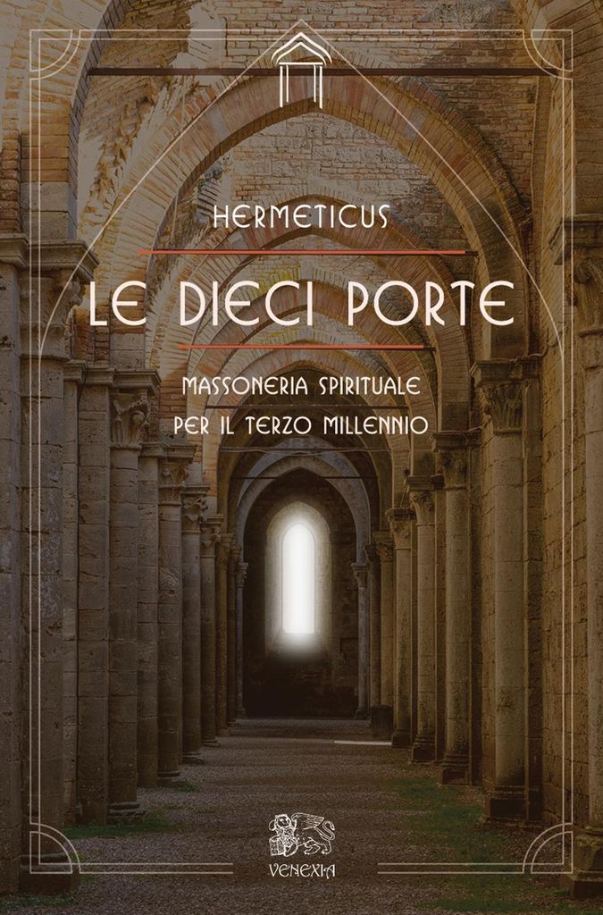 Hermeticus: Dieci porte. Massoneria spirituale per il terzo