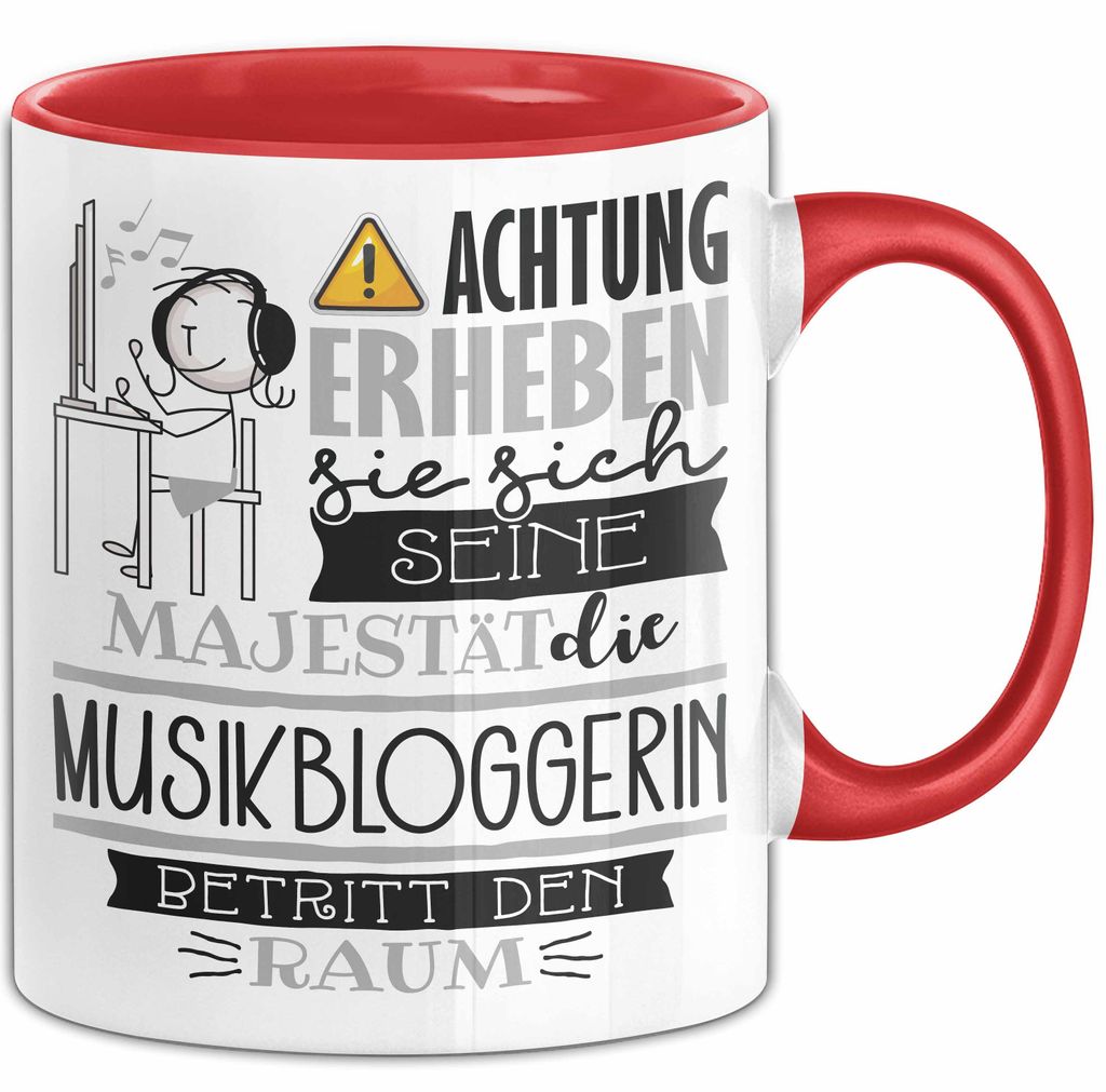 Musikbloggerin Tasse Geschenk Lustiger Spruch Bitte Erheben Sie Sich Seine Majestät Die Musikbloggerin Betritt Den Raum (Rot)