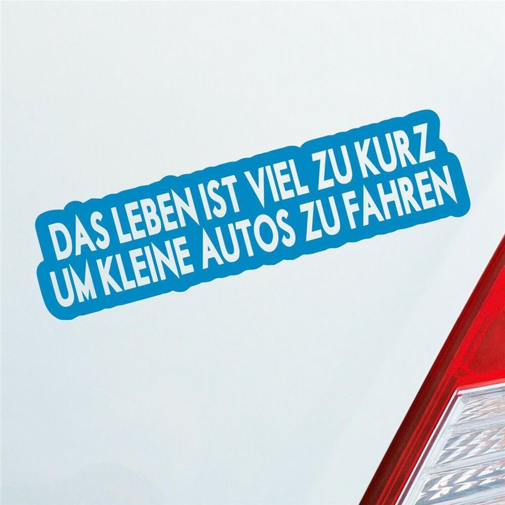 Auto Aufkleber Das Leben ist viel zu kurz um kleine Autos zu fahren 15x4 cm Hellblau Sticker Heckscheibenaufkleber