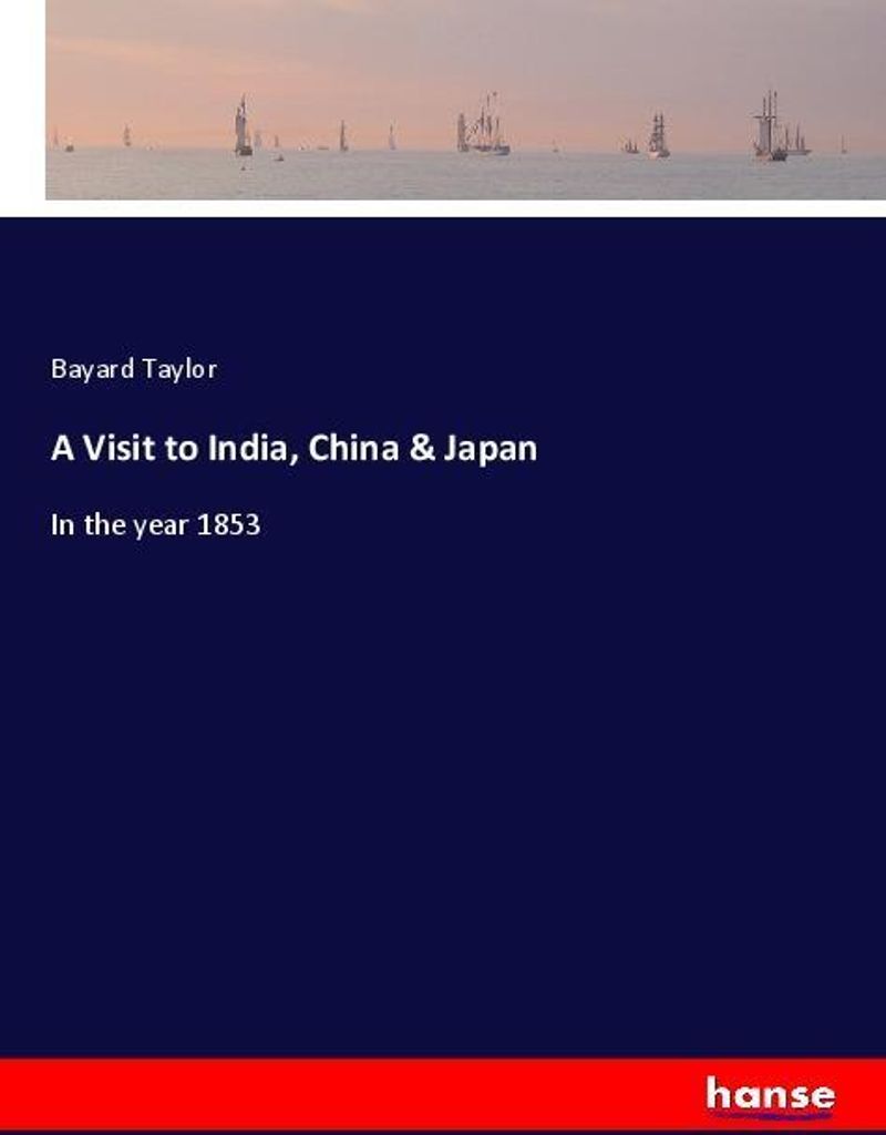 A Visit to India, China & Japan