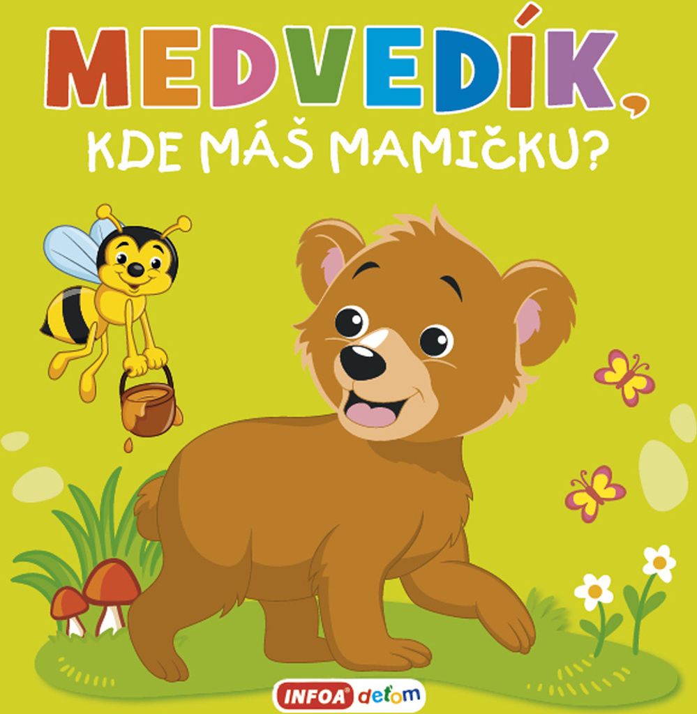 Medvedík, kde máš mamičku? | kolektiv