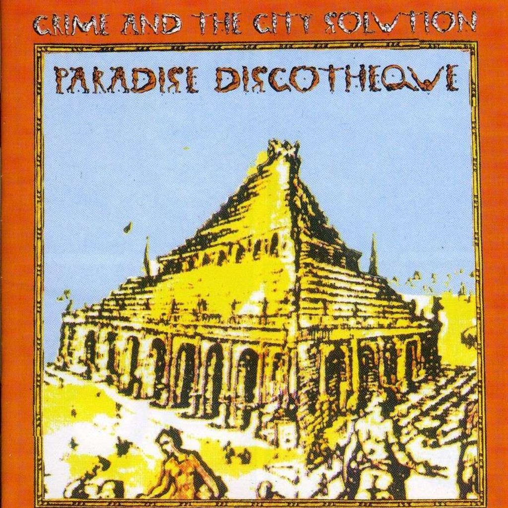 Crime & The City Solution-Paradise Discotheque