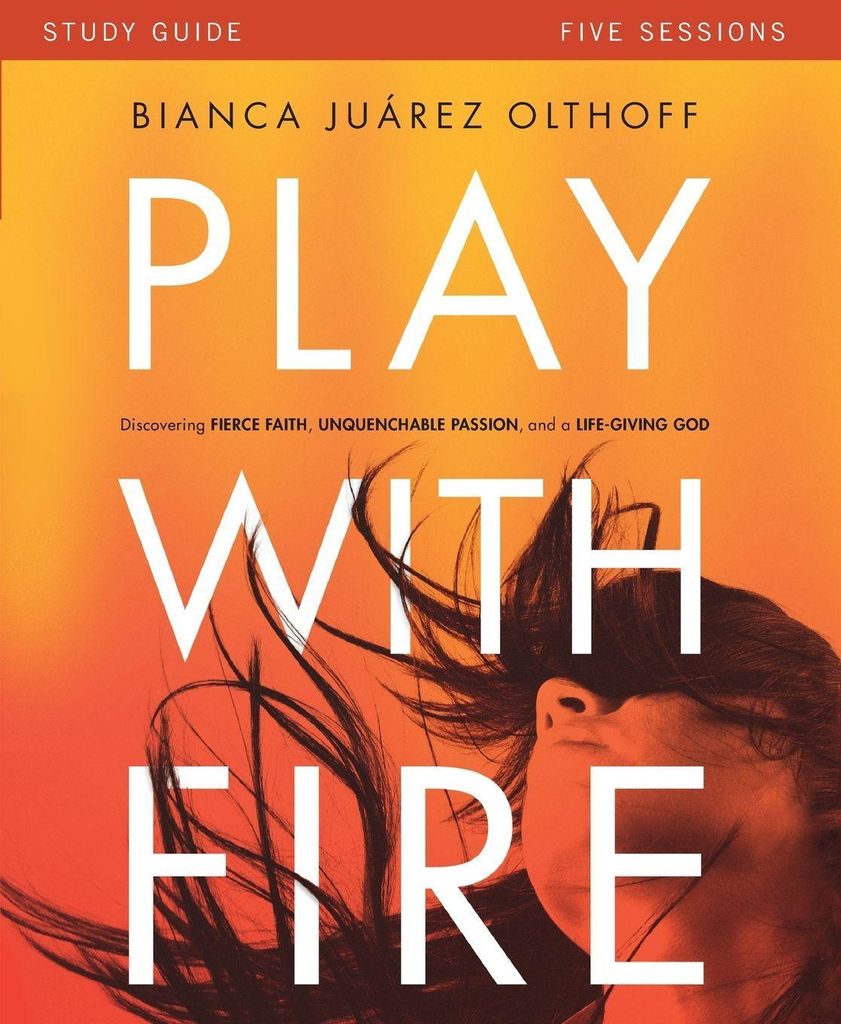 The Play with Fire Bible Study Guide