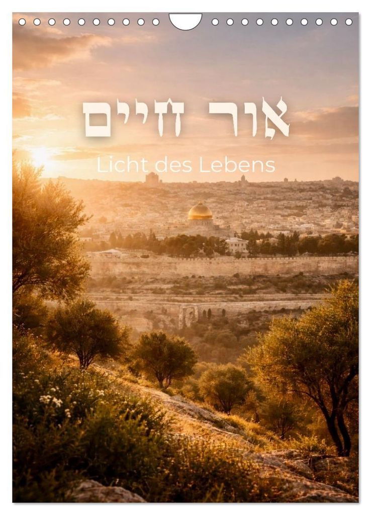 Licht des Lebens, Or Chajim (Wandkalender 2027 DIN A4 hoch), CALVENDO Monatskalender