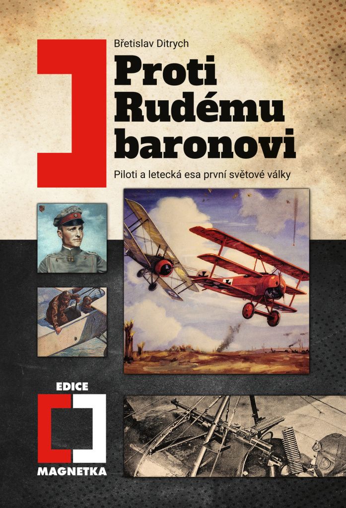 Proti Rudému baronovi - Piloti a letecká esa 1. světové války | Břetislav Ditrych