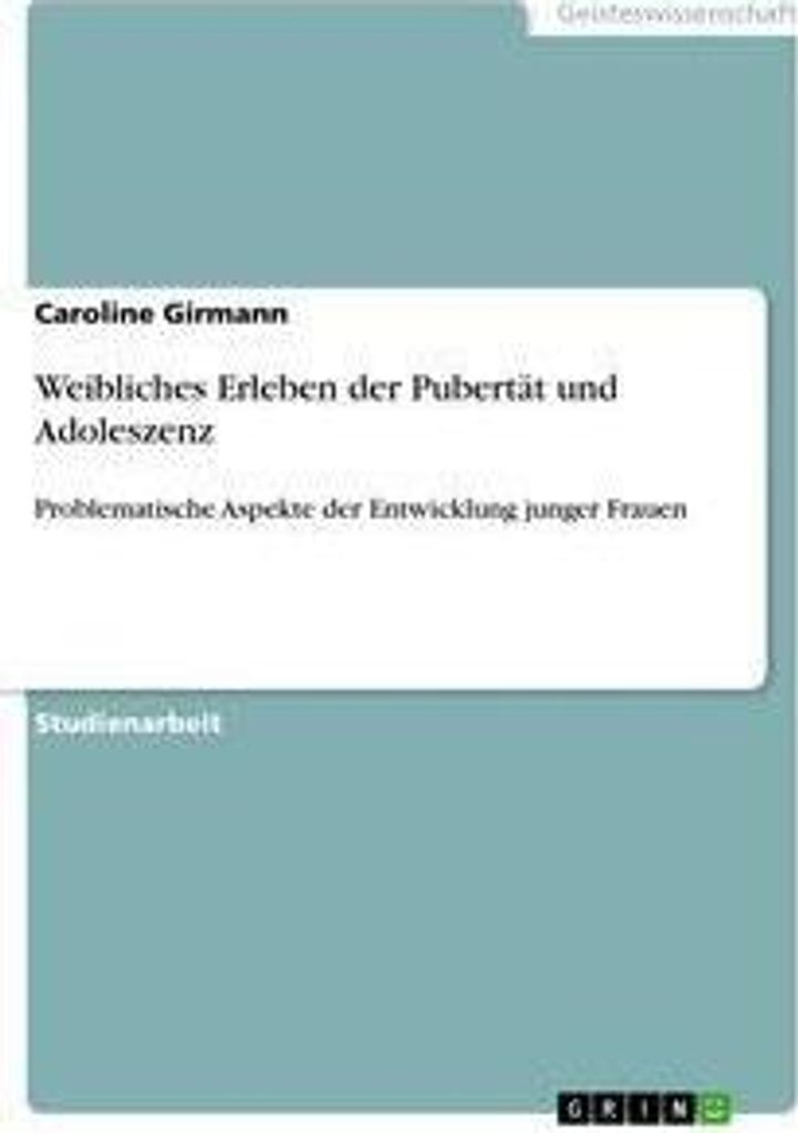 Weibliches Erleben der Pubertät und Adoleszenz