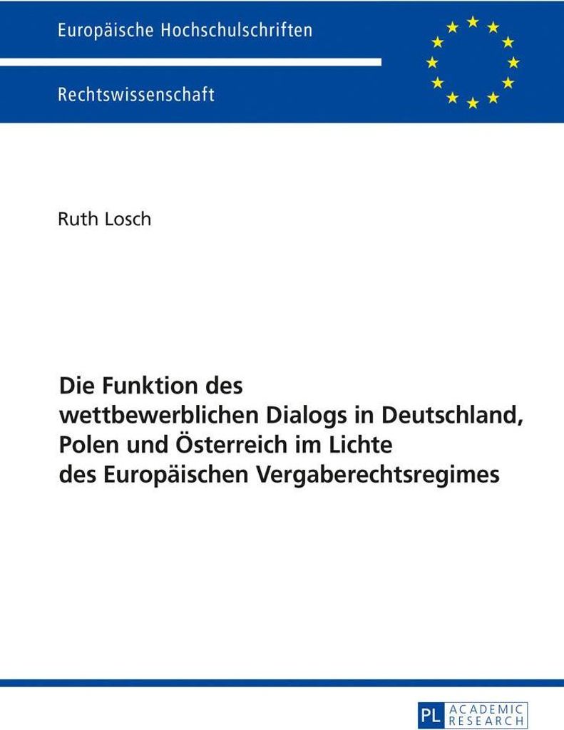 Die Funktion des wettbewerblichen Dialogs in Deutschland, Polen und Österreich im Lichte des Europäischen Vergaberechtsregimes