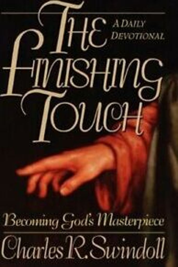 The Finishing Touch: A Daily Devotional: Becomi. Swindoll, R., Dr.=