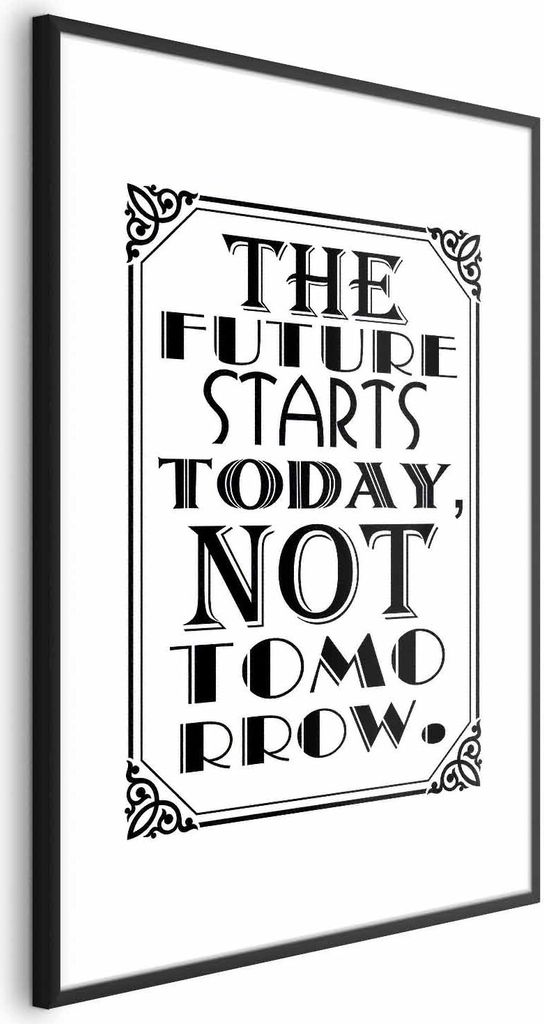 Posterpapier Poster - The Future Starts Today, Not Tomorrow 21x30 cm Text n-A-0758-ao-a