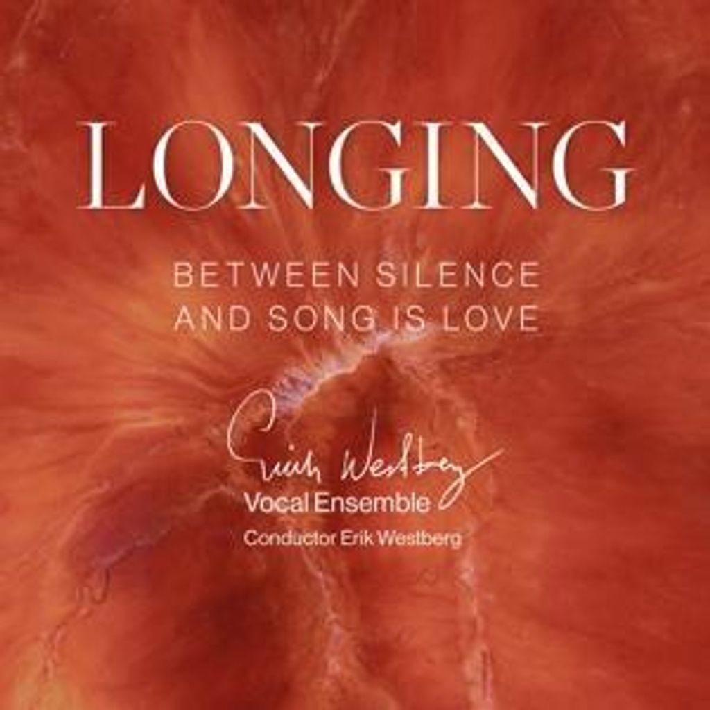Erik Westberg Vocal Ensemble/Westberg, E: Longing