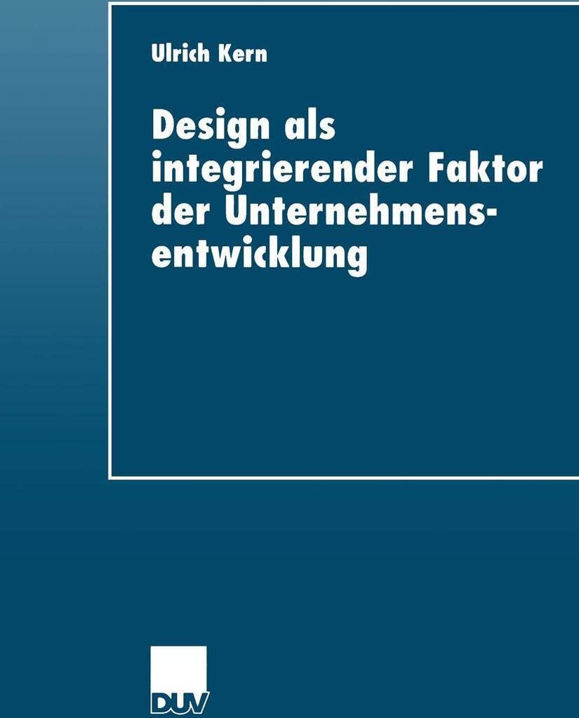 Design als integrierender Faktor der Unternehmensentwicklung