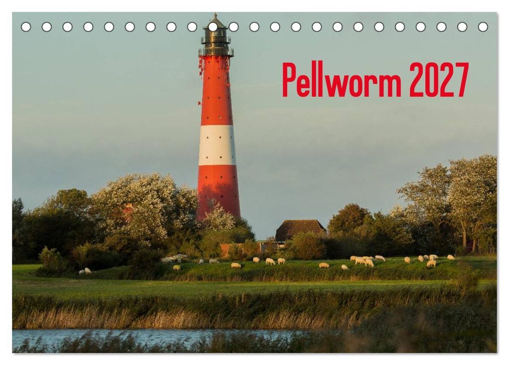 Pellworm 2027 (Tischkalender 2027 DIN A5 quer), CALVENDO Monatskalender